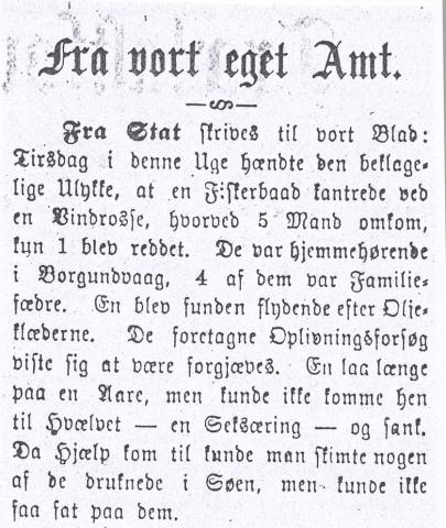 <p>Notis i Nordre Bergenhus Amtstidende, Flor&oslash;, om ulukke ved Stadt 1899. Fem menn omkom. Alle var heimeh&oslash;yrande i Borgundv&aring;g.</p>