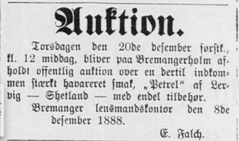 Skroget og noko tilbehør blei selt på auksjon 31.01.1889 etter at to tidlegare tillyste auksjonar ikkje kunne haldast grunna dårleg vêr.