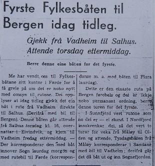 <p>Fylkesbaatane i Sogn og Fjordane 9. april &ndash; 16. mai 1940. Oppslag i Firda Folkeblad om f&oslash;rste ruta Sogn og Fjordane &ndash; Bergen etter 9. april. Den 15. mai skal det g&aring; b&aring;t fr&aring; Vadheim til Salhus (n&aelig;r Bergen) og tilbake. Dagen etter, 16. mai, gjekk &laquo;Hornelen&raquo; f&oslash;rste rutetur Bergen &ndash; Sogn fr&aring; Bergen hamn, i krigstid.  B&aring;ten m&aring;tte navigera gjennom minefelt i Byfjorden.</p>