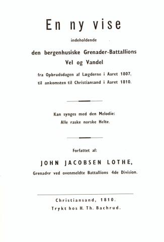 Faksimile av tittelbladet til Jo Lothe-visa frå 1810 i nytrykk. Heile visa er trykt i Årbok for Nordfjord 1951. Eitt av dei siste versa lyder slik:
<i>Hurra for vor gode Konge!<br />
Hurra for vort kjære Land!<br />
Samt for vore Officerer,<br />
Som Commando føre kan!<br />
Vi dem ønske maae lykke<br />
Hver udi sit Kald og Stand<br />
Gud os alle vil beskytte,<br />
Kongen og vort Fødeland.</i>