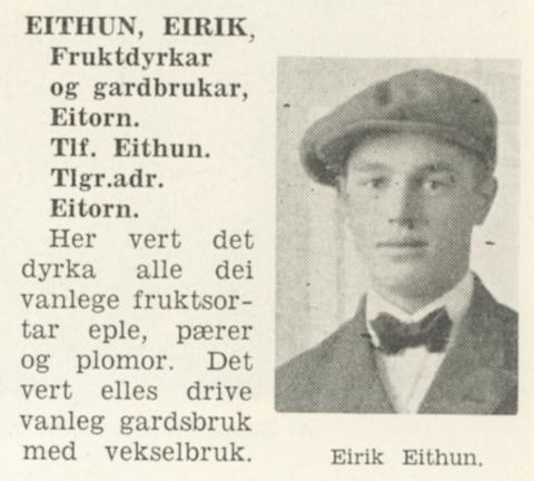 Eitorn var ein svær fruktgard frå fyrst på 1900-talet til kring 1970, mellom anna med eigen planteskule. Denne omtalen av bruket og siste brukaren kring 1950, står i "Det norske fylkesleksikon. Sogn og Fjordane fylkesleksikon" som kom ut i 1953.
